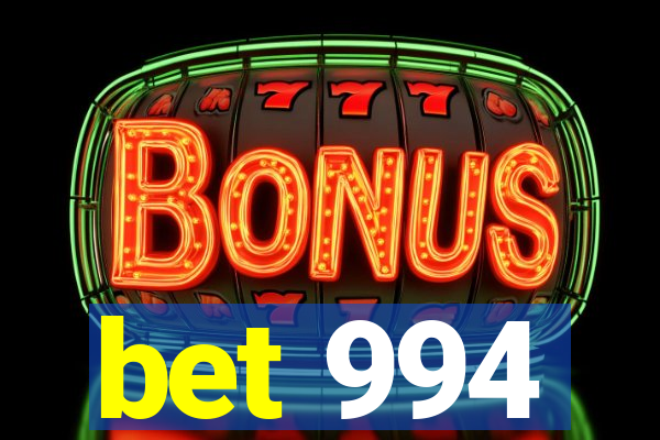 bet 994